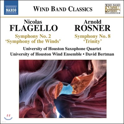 David Bertman :  2, ü  /  :  8 (Flagello: Symphony No.2 'Symphony of the Winds', Concerto Sinfonico Op.77b / Rosner: Symphony No.8 'Trinity') 