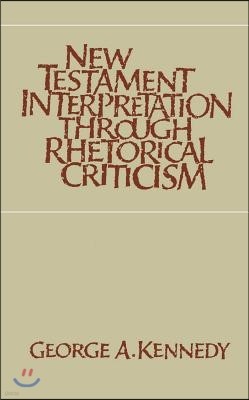 New Testament Interpretation Through Rhetorical Criticism