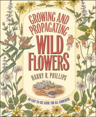 Growing and Propagating Wild Flowers