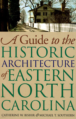 Guide to the Historic Architecture of Eastern North Carolina