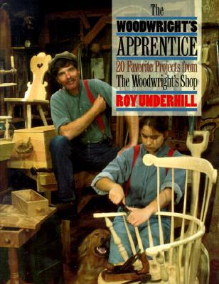 The Woodwright's Apprentice: Twenty Favorite Projects from the Woodwright's Shop