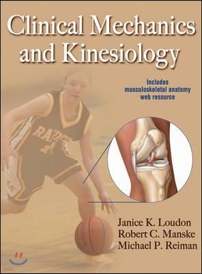 Clinical Mechanics and Kinesiology with Web Resource