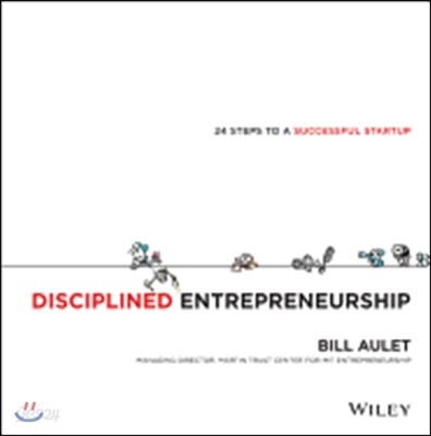 Disciplined Entrepreneurship: 24 Steps to a Successful Startup