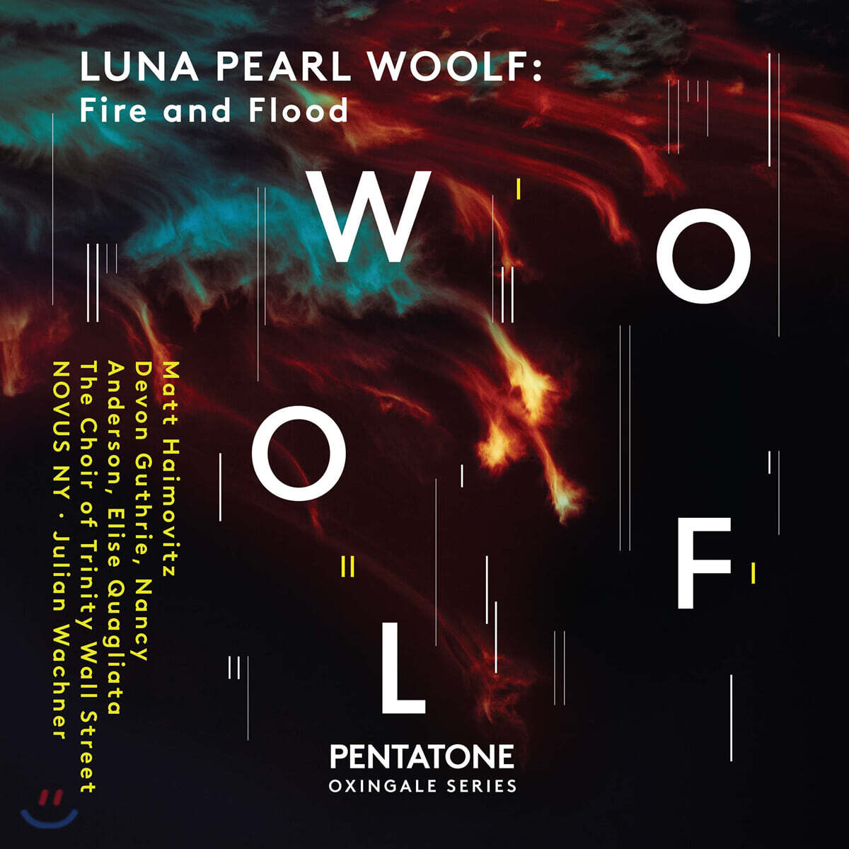 Julian Wachner 레나 펄 울프의 작품 연주집 (Luna Pearl Woolf: Fire and Flood)