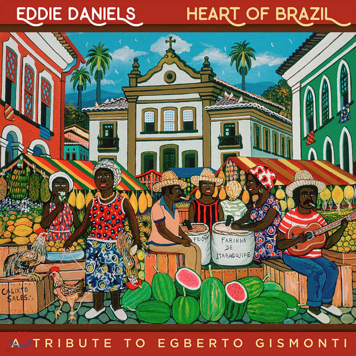 Eddie Daniels (에디 대니얼즈) - Heart of Brazil: A Tribute to Egberto Gismonti