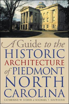 A Guide to the Historic Architecture of Piedmont North Carolina