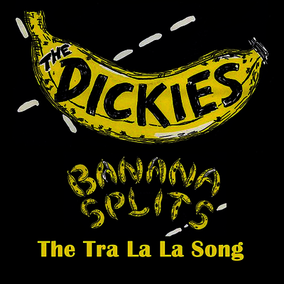 Dickies — Banana Splits - The Tra La La Song 앨범 커버