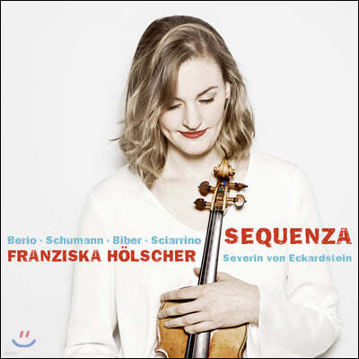Franziska Holscher '세쿠엔차' - 슈만 / 비버 / 베리오 / 샤리노: 바이올린 작품집 (Sequenza - Schumann / Berio / Biber / Sciarrino)