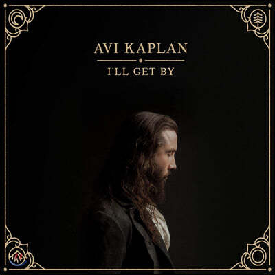 Avi Kaplan (ƺ īö) - 1 I'll Get By