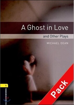 Oxford Bookworms Library Playscripts 1: A Ghost in Love and Other Plays (with CD), 3rd Edition
