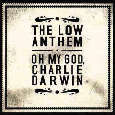 Low Anthem — Oh My God, Charlie Darwin (10th Anniversary) 앨범 커버