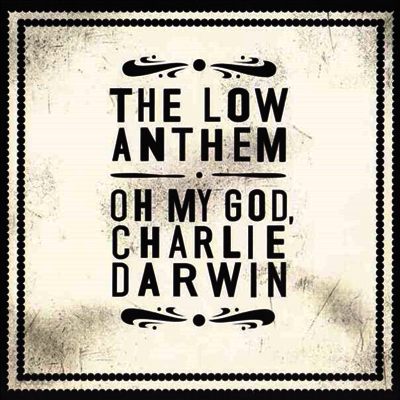 Low Anthem - Oh My God, Charlie Darwin (10th Anniversary) (180g)(Green LP)