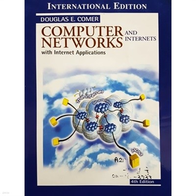 Computer Networks and Internets with Internet Applications (4th, International Edition)