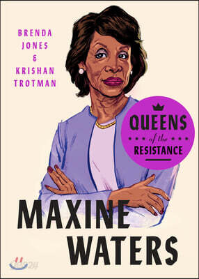 Queens of the Resistance: Maxine Waters