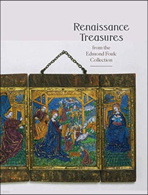 Renaissance Treasures from the Edmond Foulc Collection