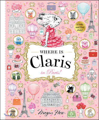 Where Is Claris? in Paris: A Look and Find Book