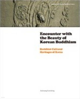 Encounter with the Beauty of Korean Buddhism - Buddhist Cultural Heritages of Korea