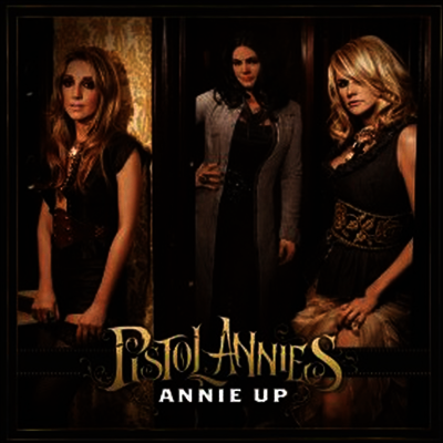 Pistol Annies — Annie Up 앨범 커버
