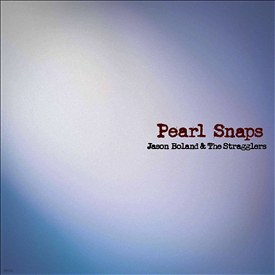 Jason & The Stragglers Boland — Pearl Snaps (Reissue) 앨범 커버