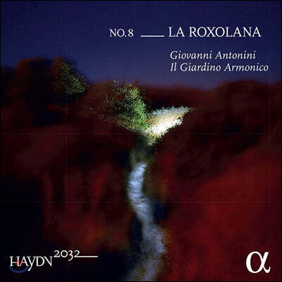 Giovanni Antonini ̵ 2032 Ʈ 8 (Haydn 2032 Vol. 8 - La Roxolana)