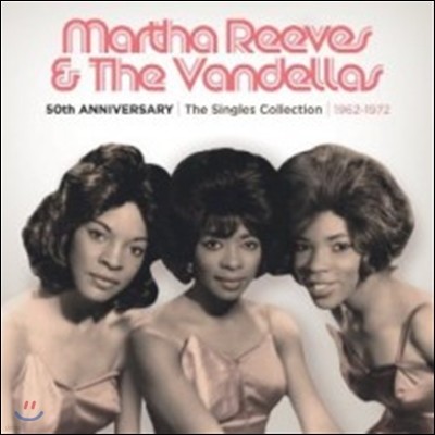 Martha Reeves & The Vandellas - 50th Anniversary The Singles Collection 1962-1972