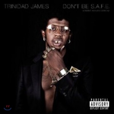 Trinidad James — Don't Be S.A.F.E. 앨범 커버