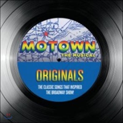 Motown - The Musical: Originals (The Classic Songs That Inspired The Broadway Show!)