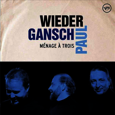 Wieder, Gansch & Paul — Menage A Trois (Gatefold) 앨범 커버