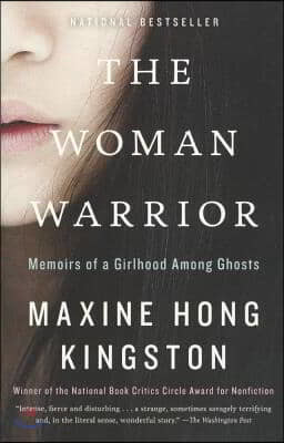 The Woman Warrior: Memoirs of a Girlhood Among Ghosts