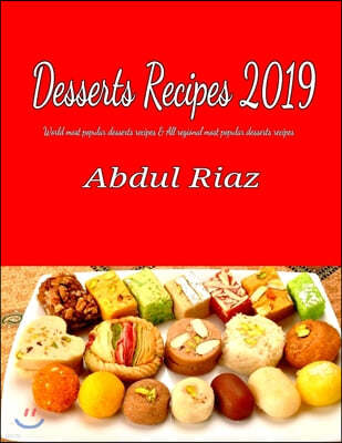 desserts recipes 2019: World most popular desserts recipes & All regional most popular desserts recipes