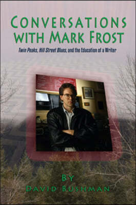 Conversations with Mark Frost: Twin Peaks, Hill Street Blues, and the Education of a Writer