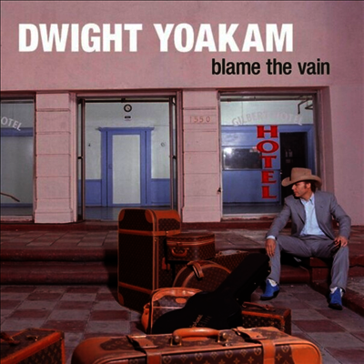 Dwight Yoakam — Blame The Vain (Gatefold) 앨범 커버