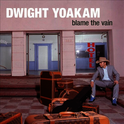 Dwight Yoakam - Blame The Vain (Gatefold)(LP)