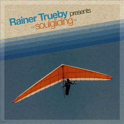 Rainer Truby — Rainer Trueby Presents Soulgliding (Gatefold) 앨범 커버
