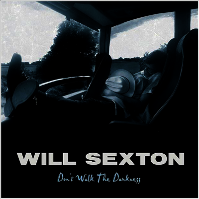 Will Sexton - Don't Walk The Darkness (LP)