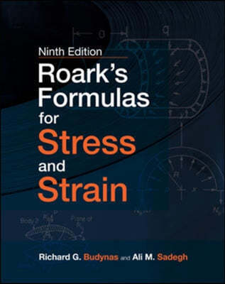 Roark's Formulas for Stress and Strain, 9E