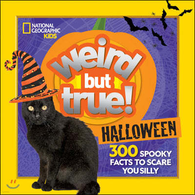 Weird But True Halloween: 300 Spooky Facts to Scare You Silly