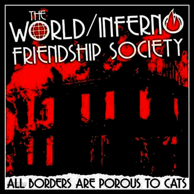 World/Inferno Friendship Society - All Borders Are Porous To Cats (LP)