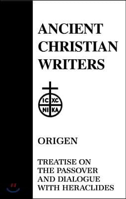 54. Origen: Treatise on the Passover and Dialogue with Heraclides