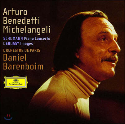 Arturo Benedetti Michelangeli : ǾƳ ְ Op.54  / ߽:  (Schumann: Piano Concerto / Debussy: Images)