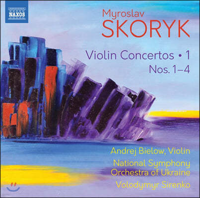 Andrej Bielow 미로슬라프 스코리크: 바이올린 협주곡 작품 1집 (Myroslav Skoryk: Violin Concertos, Vol. 1)