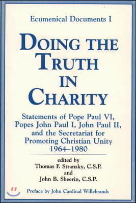 Doing the Truth in Charity: Statements of Pope Paul VI, Popes John Paul I, John Paul II, and the Secretariat for Promoting Christian Unity, 1964-1