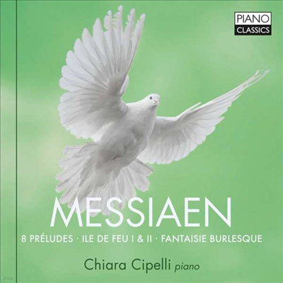 ޽þ: 8 ְ (Messiaen: 8 Preludes for Piano)(CD) - Chiara Cipelli