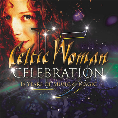 Celtic Woman - Celebration - 15 Years Of Music & Magic (CD)