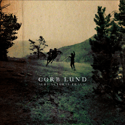 Corb Lund — Agricultural Tragic 앨범 커버