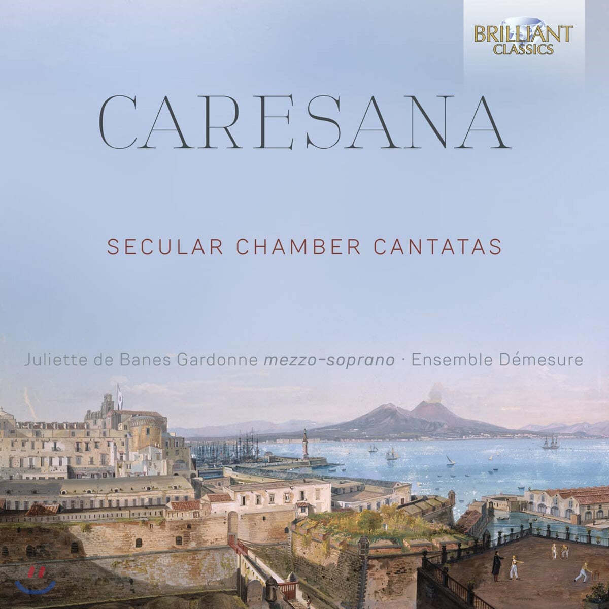 Juliette de Banes Gardonne 크리스토파로 카레사나: 세속 칸타타곡집 (Cristoforo Caresana: Chamber Cantatas)