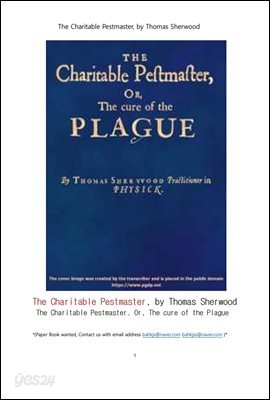 흑사병,페스트 역병 치료 (The Charitable Pestmaster Or,The cure of the Plague, by Thomas Sherwood)