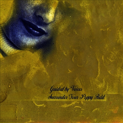 Guided By Voices — Surrender Your Poppy Field 앨범 커버