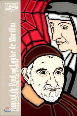 Vincent de Paul and Louise de Marillac: Rules, Conferences, and Writings