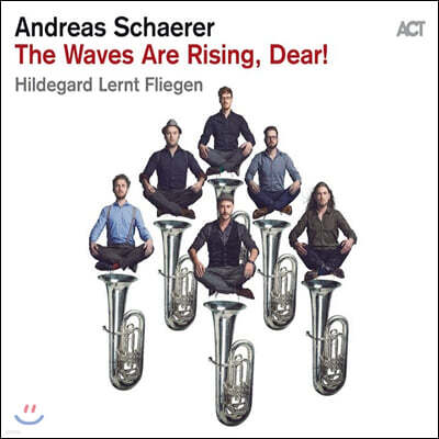 Andreas Schaerer — The Waves Are Rising, Dear! 앨범 커버